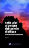 Sette colpi al portone del castello di Siliqua. Storie di complotti e tradimenti