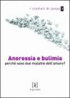 Anoressia e bulimia. Perché sono due malattie dell'amore?