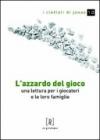 L'azzardo del gioco. Una lettura per i giocatori e le loro famiglie