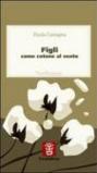 Figli. Come cotone al vento