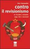 Contro il revisionismo da Chruscev a Gorbacev. Saggi, diari e documenti