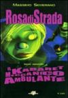 Rosa di strada. 3.Il kabaret meccanico ambulante