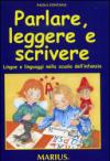 Parlare, leggere e scrivere. Lingue e linguaggi nella scuola dell'infanzia