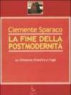 La fine della postmodernità. La riflessione filosofica e l'oggi