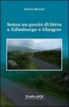 Senza un goccio di birra a Edimburgo e Glasgow