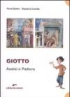 Giotto. Assisi e Padova