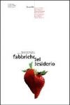 Fabbriche del desiderio. Manuale delle tecniche e delle suggestioni della pubblicità