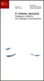 Il cinema racconta. Pedagogia e didattica del linguaggio cinematografico