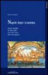 Napoli dopo 'a nuttata. Storie inedite di una città nei suoi anni più stravaganti