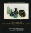 Vetri antichi del museo archeologico nazionale di Aquileia. Balsamari, olle e pissidi. Con CD-ROM