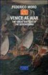 Venice at War. The great battles of the Serenissima