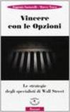 Vincere con le opzioni. Le strategie degli specialisti di Wall Street