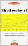 Titoli esplosivi. Valutare, selezionare e tradare i migliori titoli della new-economy