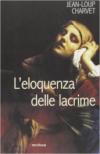 L'eloquenza delle lacrime