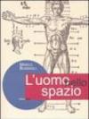 L'uomo nello spazio. L'architettura e il corpo umano