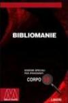Bibliomanie. Passioni, malattie e dannazioni di chi ama troppo i libri. Ediz. per ipovedenti
