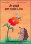 Un papà per riccio Lino