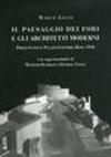 Il paesaggio dei fori e gli architetti moderni. Progetti per il Palazzo Littorio, Roma 1934