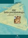 ABC della psicopatologia. Esplorazione, individuazione e cura dei disturbi mentali