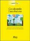 Cavalcando l'arcobaleno. Favola per raccontare ai bambini adottati la loro storia riunita dai colori della fantasia