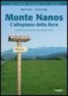 Monte Nanos. L'altopiano della Bora. Escursioni, natura e storia sul Carso montano sloveno