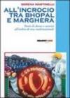 All'incrocio tra Bhopal e Marghera. Storie di donne e uomini all'ombra di una multinazionale