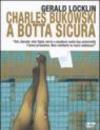 Charles Bukowski a botta sicura