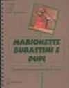 Marionette, burattini e pupi. Trasforma il mondo e mettilo in scena