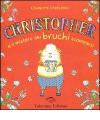 Christopher e il mistero dei bruchi scomparsi. Ediz. illustrata