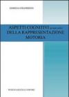 Aspetti cognitivi (e non solo) della rappresentazione motoria