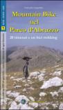 Mountain bike nel parco nazionale d'abruzzo. 20 itinerari e un bicitrekking