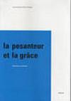 La pesanteur et la grace. Ediz. illustrata