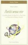 Partiti senza rete. La politica digitale: da Ross Perot a Forza Italia e ai democratici di Sinistra 1992-2002