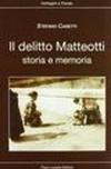 Il delitto Matteotti. Storia e memoria