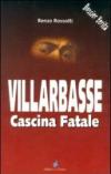 Villarbasse. Cascina fatale
