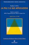 La PNL e le sue applicazioni. Teoria e pratica della programmazione neuro-linguistica