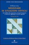 Negoziare in situazioni difficili