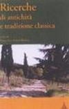 Ricerche di antichità e tradizione classica