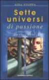 Sette universi di passione