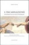 L'incarnazione. Fenomeno di salvezza universale. Gesù Cristo Alfa e Omega: principio e fine dell'evoluzione della coscienza umana