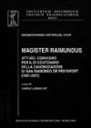 Magister Raimundus. Atti del Convegno per il IV centenario della canonizzazione di San Raimondo de Penyafort 1601-2001