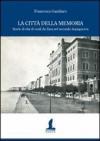 La città della memoria. Storie di vita di esuli da Zara nel secondo dopoguerra