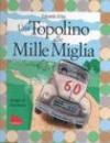 Una Topolino alle Mille Miglia. Ediz. illustrata