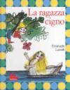 La ragazza cigno. Ediz. illustrata