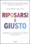 Riposarsi è giusto. Perché il sonno da solo non basta