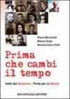 Prima che cambi il tempo. Valle del Santerno, porta per la libertà. Con DVD