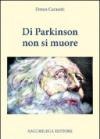 Di Parkinson non si muore