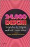 Ventiquattromila dischi. Tutti gli album dei 1000 artisti più importanti di rock, black music e canzone d'autore