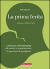 La prima ferita. L'influenza dell'imprinting sul nostro comportamento umano