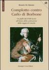 Complotto contro Carlo di Borbone. Un giallo del XVIII secolo all'inizio della costruzione della reggia di Caserta